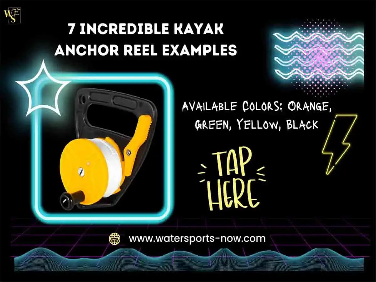 7 Incredible Kayak Anchor Reel Examples