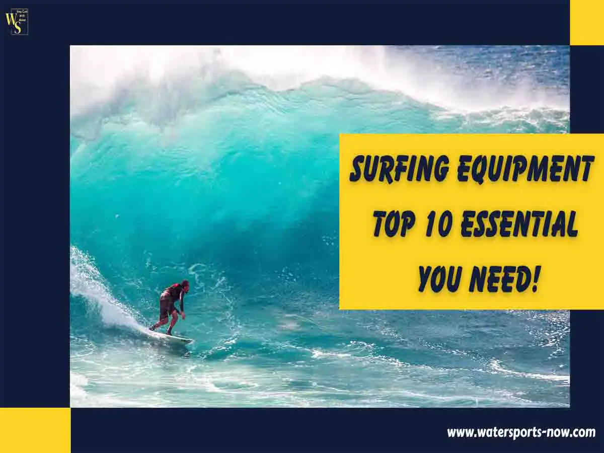 Surfing Accessories: Top 10 Essential You Need