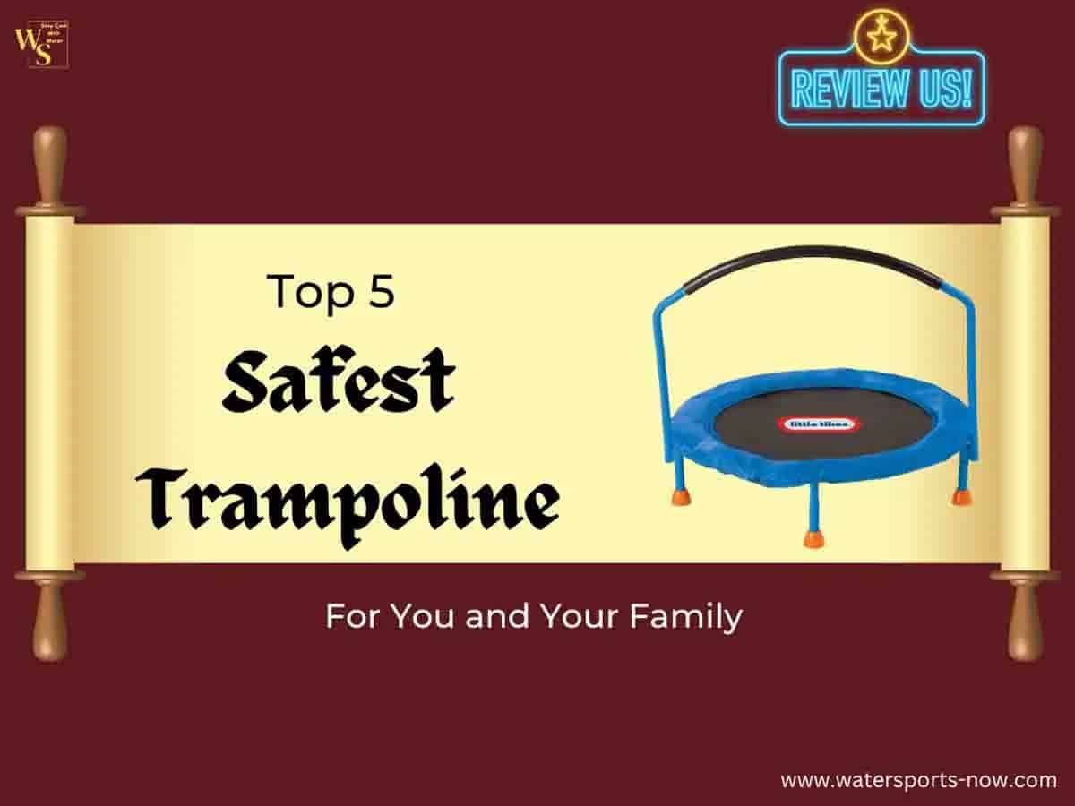 Top 5 Safest Trampoline Reviews For Kids & Family Fun