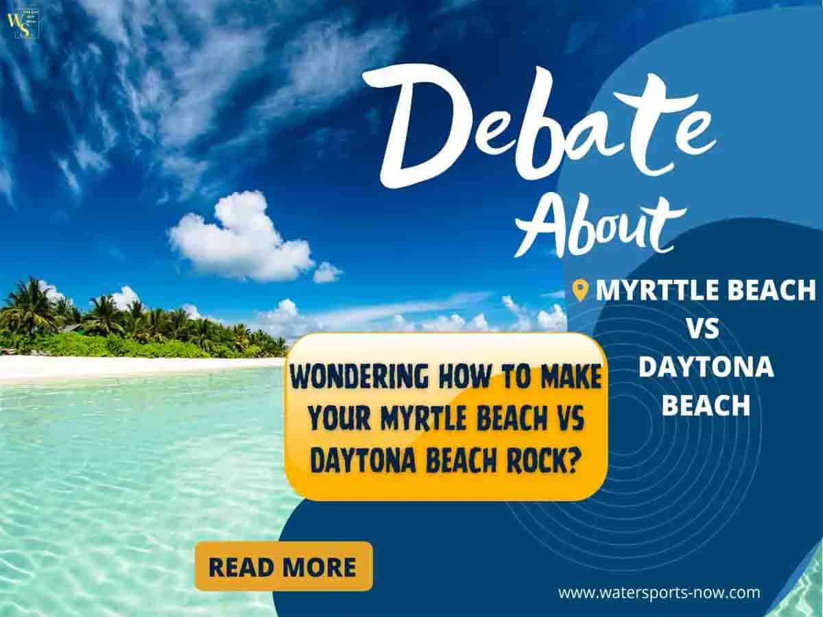 An 8 Easy Guide To Myrtle Beach vs Daytona Beach At Any Age