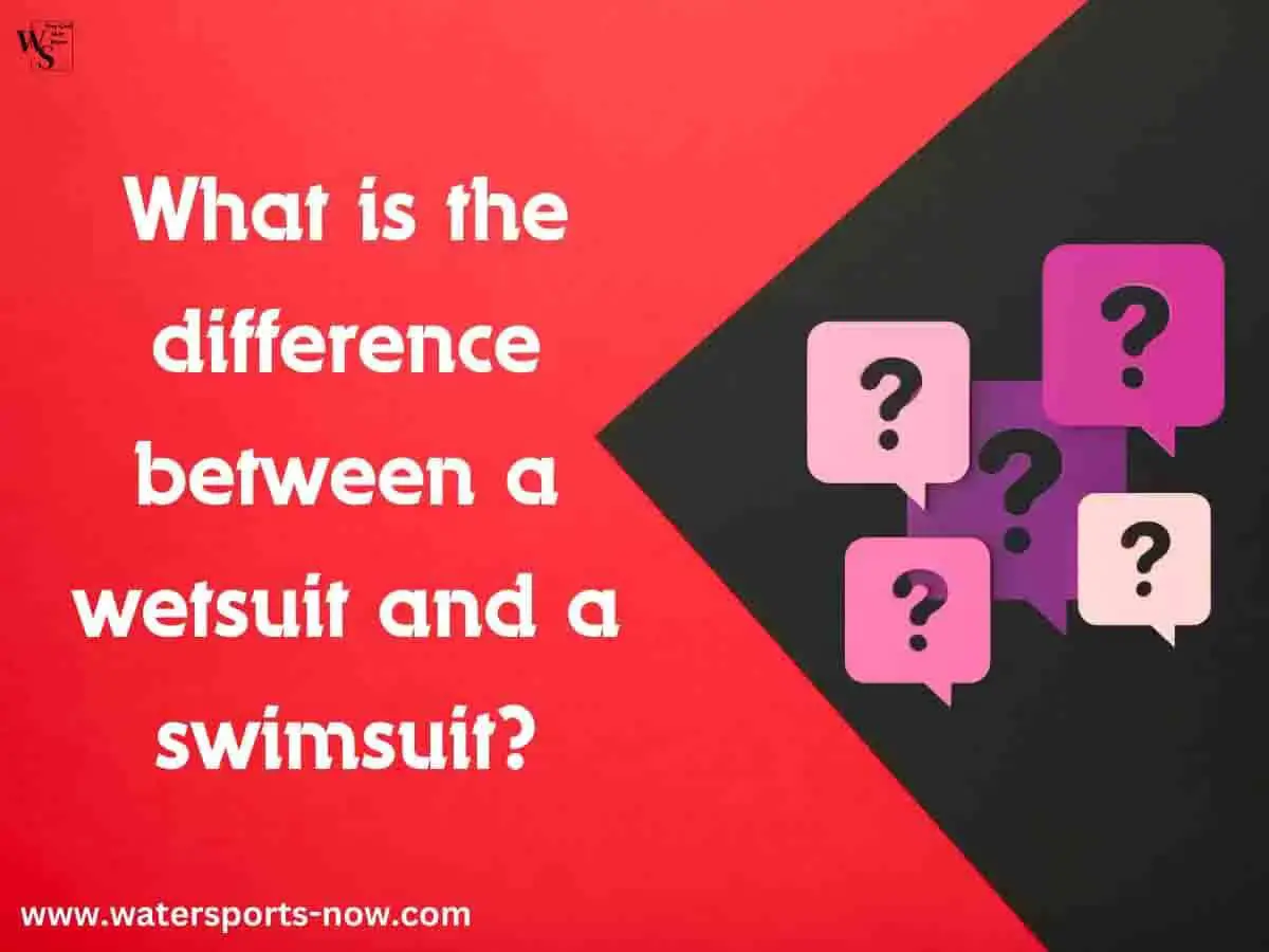 Are Wetsuits vs Swimsuits Better For You? 8 Key Comparisons