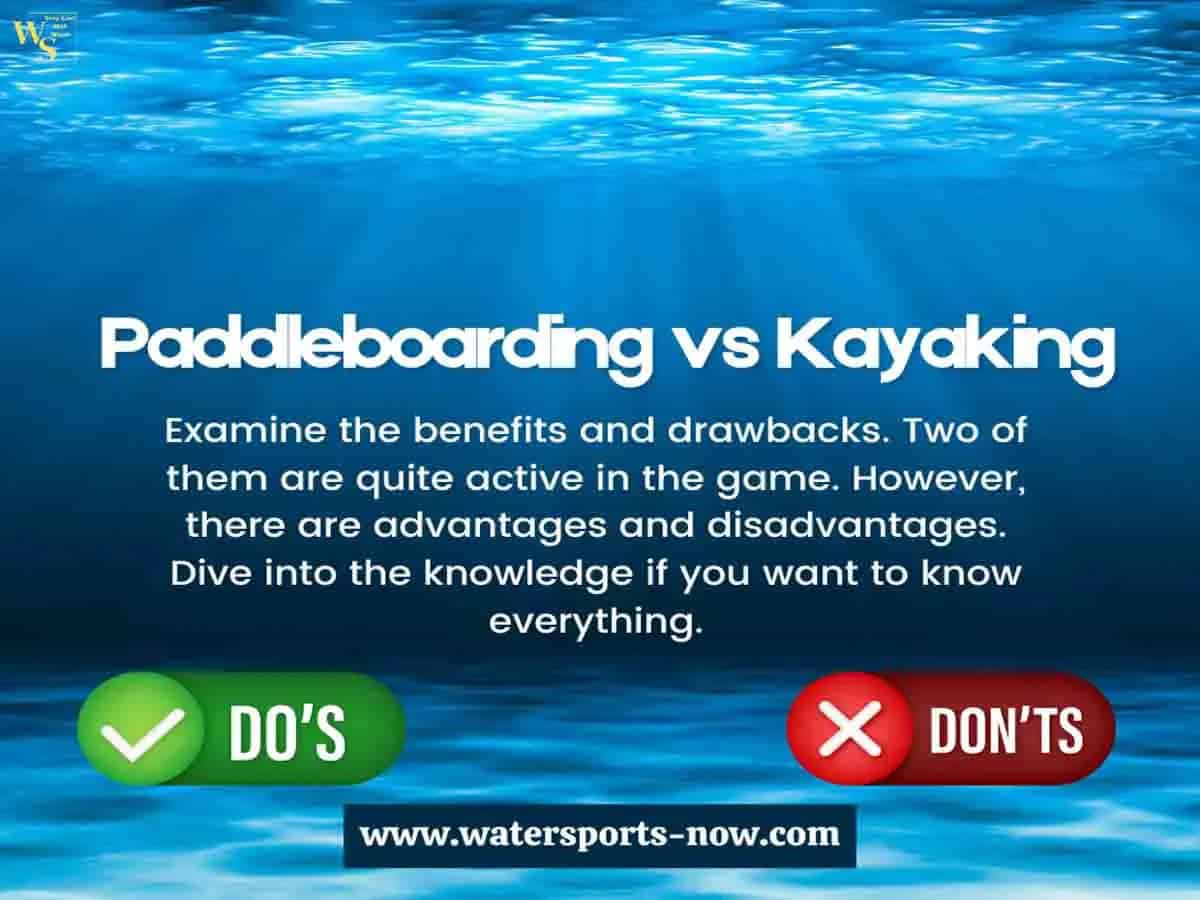 Paddleboarding vs Kayaking: A Quick Cool Guide to 8 Key Differences