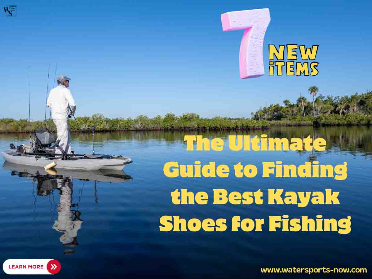 The 7 Best Kayak Shoes for Fishing Adventures Catch Fish!