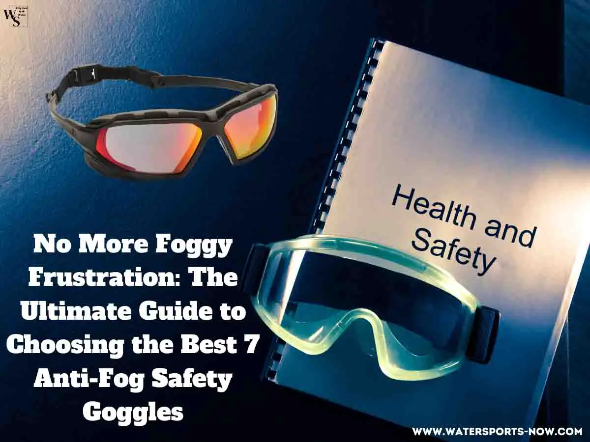 7 Best Anti-Fog Safety Goggles Top Picks for Clear Vision