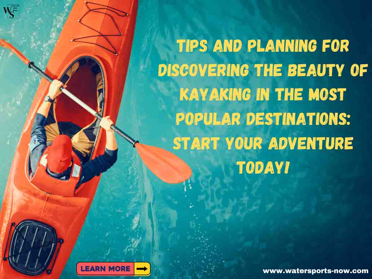 14 Most Popular Kayaking Destinations Plan Your Trip Now!