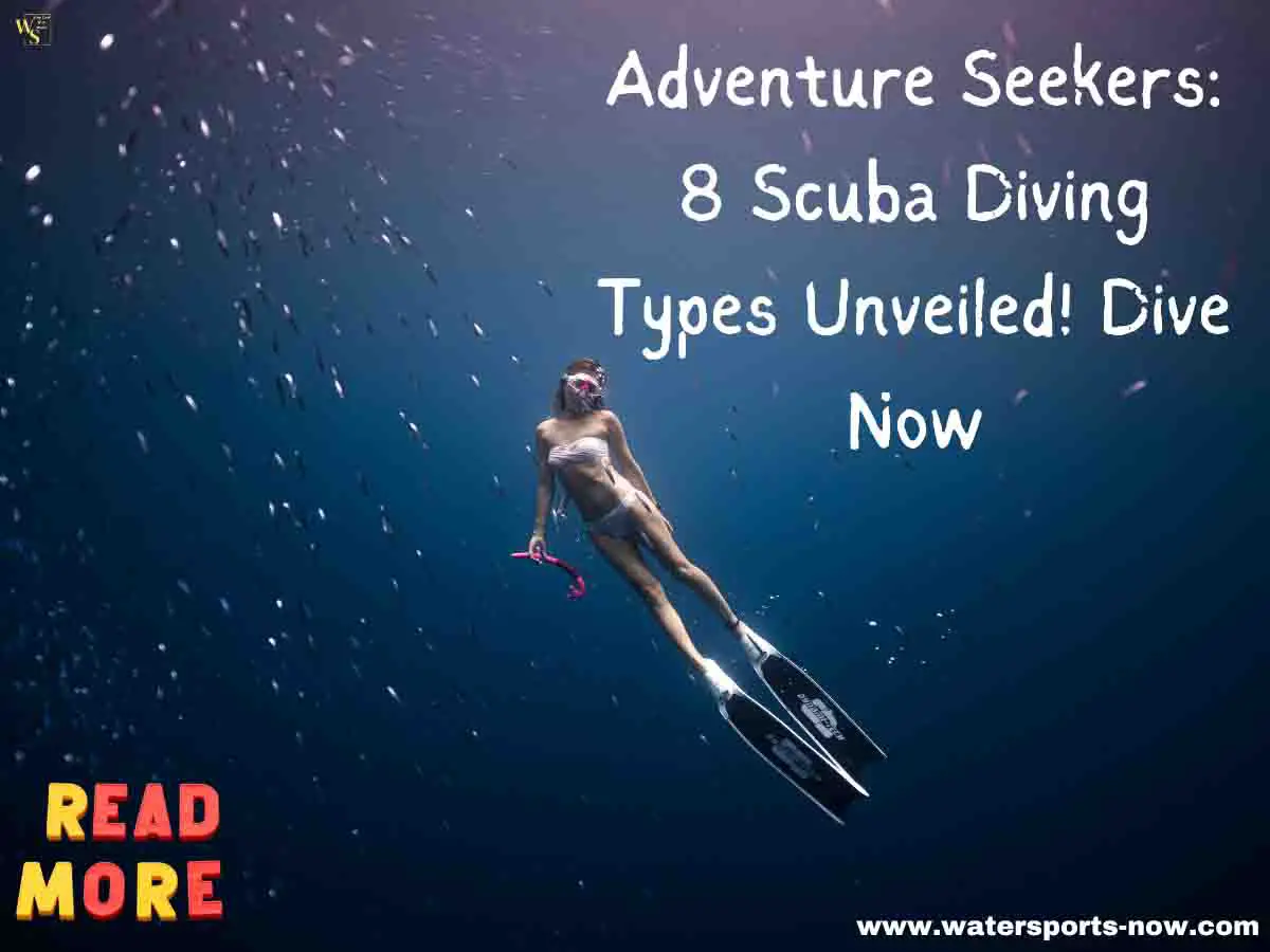 Adventure Seekers 8 Scuba Diving Types Unveiled! Dive Now